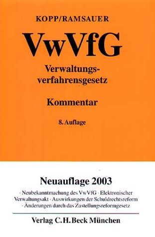 Verwaltungsverfahrensgesetz (VwVfG) Kommentar - Kopp, Ferdinand O und Ulrich Ramsauer