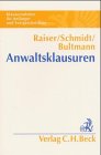 Anwaltsklausuren. - Raiser, Thomas, Karl-Michael Schmidt und Peter Friedrich Bultmann