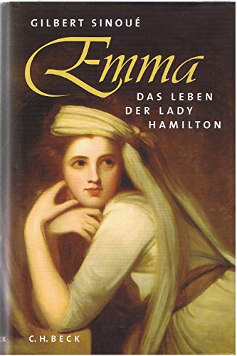 Beispielbild fr Emma. Das Leben der Lady Hamilton. Aus dem Franzsischen von Holger Fock und Sabine Mller. Originaltitel: L ambassadrice. Calmann-Lvy, Paris 2002. Mit Anmerkungen und Bibliographie. zum Verkauf von BOUQUINIST