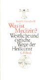 Stock image for Was ist Medizin? Westliche und stliche Wege der Heilkunst. for sale by medimops
