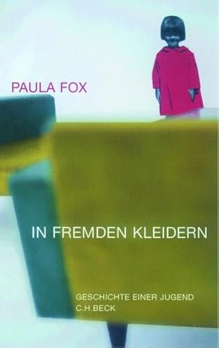 In fremden Kleidern. Geschichte einer Jugend. (9783406502712) by Fox, Paula