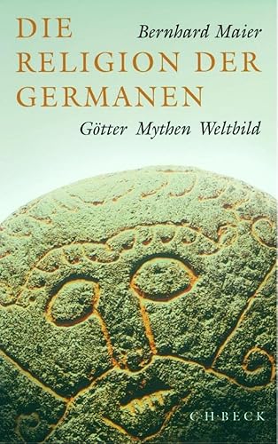 Die Religion Der Germanen: Götter, Mythen, Weltbild - Maier, Bernhard; Maier, Bernhard