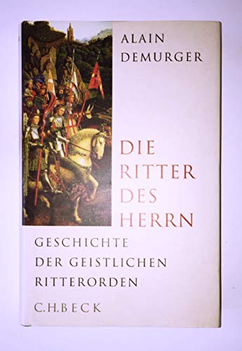 Stock image for Die Ritter des Herrn: Geschichte der geistlichen Ritterorden for sale by medimops