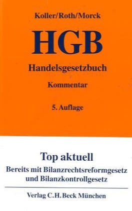 Handelsgesetzbuch : Kommentar. von ; Wulf-Henning Roth ; Winfried Morck - Koller, Ingo, Wulf-Henning Roth und Winfried Morck