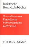 Beispielbild fr Europische Menschenrechtskonvention : ein Studienbuch / von Christoph Grabenwarter / Juristische Kurz-Lehrbcher Ein Studienbuch zum Verkauf von avelibro OHG