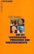 Die 101 wichtigsten Personen der Weltgeschichte. (Tb) - Sautter, Udo