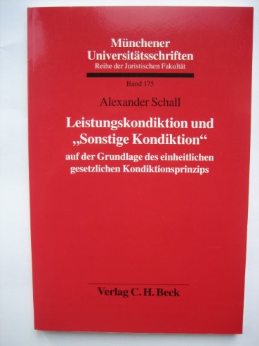 Stock image for Leistungskondiktion und "Sonstige Kondiktion" auf der Grundlage des einheitlichen gesetzlichen Kondiktionsprinzips. for sale by Antiquariat + Verlag Klaus Breinlich