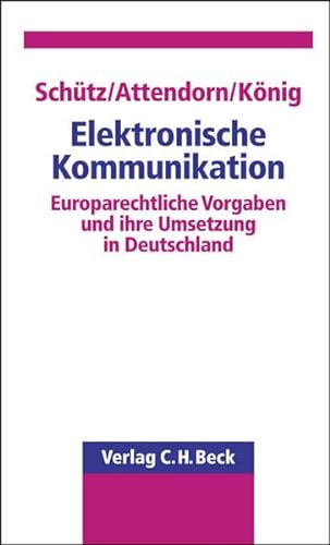 9783406505669: Elektronische Kommunikation: Europarechtliche Vorgaben und ihre Umsetzung in Deutschland