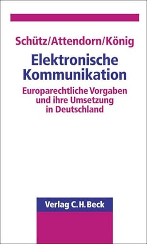 9783406505669: Elektronische Kommunikation: Europarechtliche Vorgaben und ihre Umsetzung in Deutschland