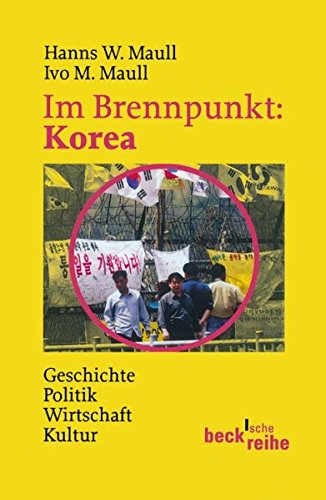 9783406507168: Im Brennpunkt: Korea: Geschichte - Politik - Wirtschaft - Kultur