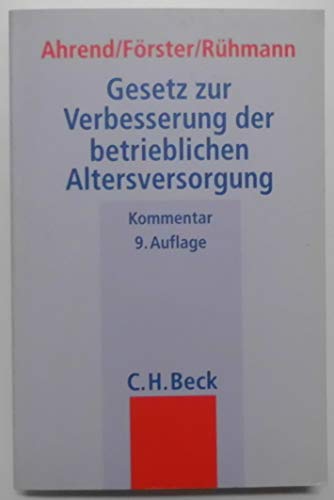 Gesetz zur Verbesserung der betrieblichen Altersversorgung. (9783406507311) by Hans-Heinrich Schumann