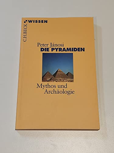 Beispielbild fr Die Pyramiden: Mythos und Archologie zum Verkauf von medimops