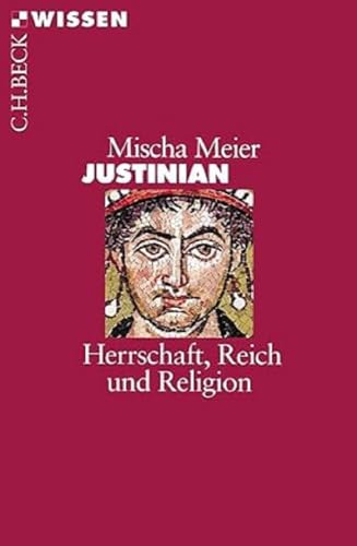 9783406508325: Justinian: Herrschaft, Reich und Religion