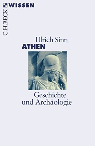 Stock image for Athen: Geschichte und Archäologie [Taschenbuch] von Sinn, Ulrich for sale by Nietzsche-Buchhandlung OHG