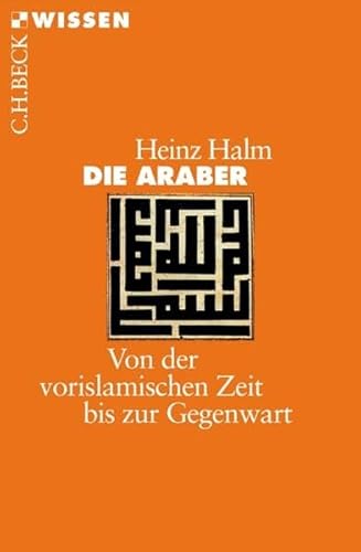 Stock image for Die Araber: Von der vorislamischen Zeit bis zur Gegenwart (Beck'sche Reihe) (Taschenbuch) von Heinz Halm (Autor) for sale by Nietzsche-Buchhandlung OHG