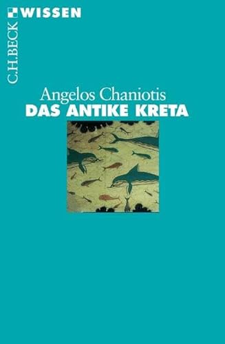 Das Antike Kreta - Chaniotis, Angelos