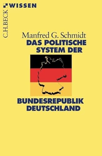 Das politische System der Bundesrepublik Deutschland (Beck'sche Reihe) - Manfred G. Schmidt