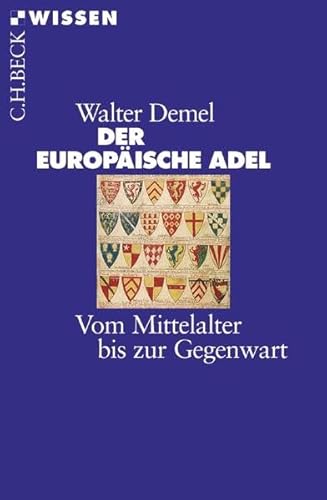 Beispielbild fr Der Europische Adel: Vom Mittelalter bis zur Gegenwart zum Verkauf von medimops