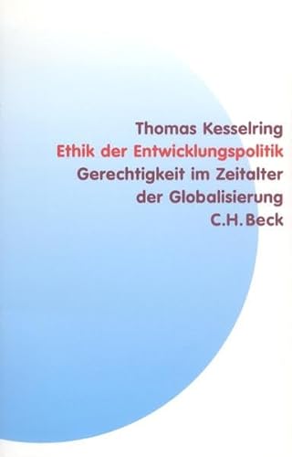 Beispielbild fr Ethik der Entwicklungspolitik: Gerechtigkeit im Zeitalter der Globalisierung zum Verkauf von medimops