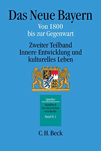 9783406509254: Das Neue Bayern. Von 1800 bis zur Gegenwart: Zweiter Teilband Innere Entwicklung und kulturelles Leben: Bd. 4/2