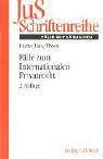Fälle zum Internationalen Privatrecht: mit Internationalem Zivilverfahrensrecht - Fuchs, Angelika, Wolfgang Hau und Karsten Thorn