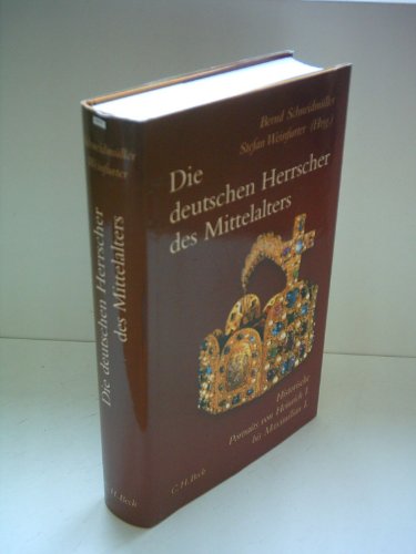 9783406509582: Die deutschen Herrscher des Mittelalters: Historische Portraits von Heinrich I. bis Maximilian I