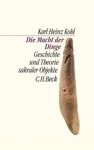 9783406509674: Die Macht der Dinge: Geschichte und Theorie sakraler Objekte