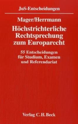 Beispielbild fr Hchstrichterliche Rechtsprechung zum Europarecht. 55 Entscheidungen fr Studium, Examen und Refer zum Verkauf von medimops