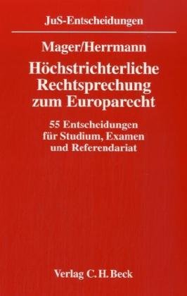 Stock image for Hchstrichterliche Rechtsprechung zum Europarecht. 55 Entscheidungen fr Studium, Examen und Refer for sale by medimops