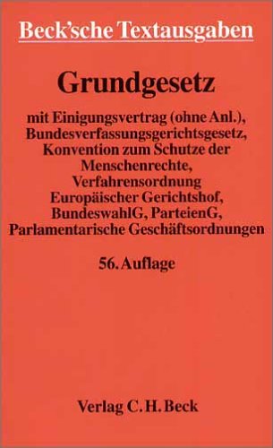 Beispielbild fr Grundgesetz fr die Bundesrepublik Deutschland Mit Einigungsvertrag (ohne Anl.), Vertrag ber die abschliessende Regelung in bezug auf Deutschland, Berlin/Bonn-Gesetz, Bundesverfassungsgerichtsgesetz, Konvention zum Schutze der Menschenrechte, Bundeswahlgesetz, Bundeswahlordnung, Wahlprfungsgesetz und Bundesprsidentenwahlgesetz, Parteiengesetz, Europawahlgesetz, Europaabgeordnetengesetz, Parlamentarische Geschftsordnungen. Textausgabe mit ausfhrlichen Verweisungen und einem Sachverzeichnis zum Verkauf von Buchpark