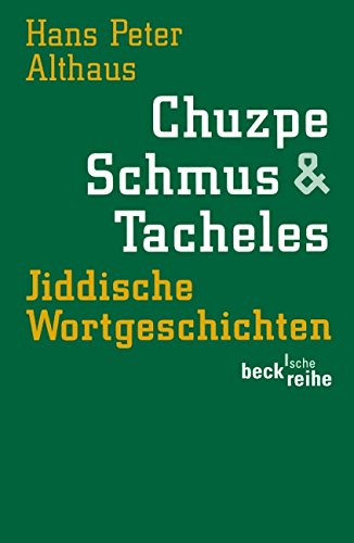 Beispielbild fr Chuzpe, Schmus & Tacheles. Jiddische Wortgeschichten zum Verkauf von medimops