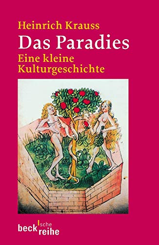 Imagen de archivo de Das Paradies: Eine kleine Kulturgeschichte a la venta por medimops