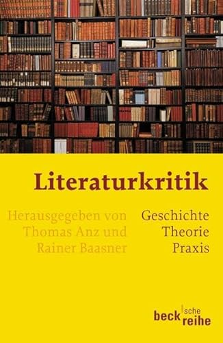 Stock image for Literaturkritik: Geschichte, Theorie, Praxis (Beck'sche Reihe) for sale by DER COMICWURM - Ralf Heinig