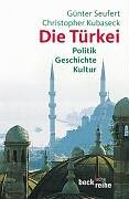 Beispielbild fr Die Türkei. Politik - Geschichte - Kultur. von Seufert, Günter zum Verkauf von Nietzsche-Buchhandlung OHG