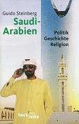 Saudi-Arabien: Politik, Geschichte, Religion - Steinberg, Guido