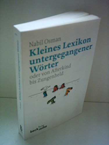 Beispielbild fr Kleines Lexikon untergegangener Wrter. Oder von Afterkind bis Zungenheld zum Verkauf von medimops