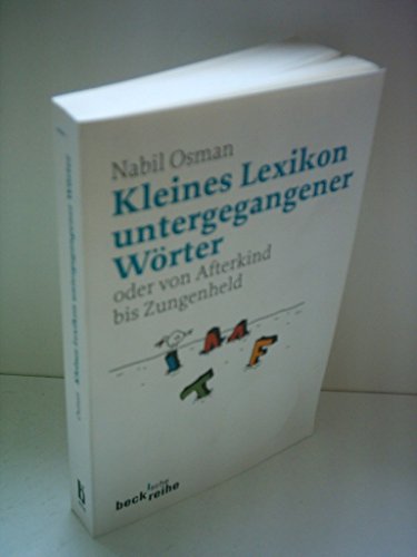 Stock image for Kleines Lexikon untergegangener Wrter. Oder von Afterkind bis Zungenheld for sale by Antiquariat & Verlag Jenior