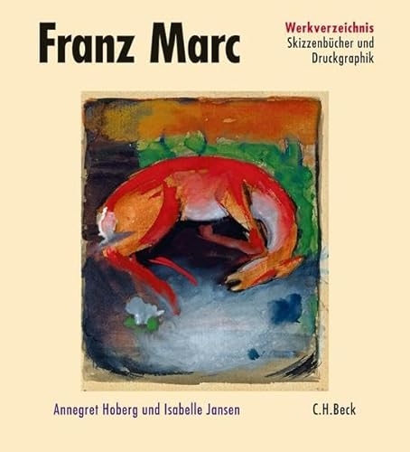 9783406511417: Franz Marc. Werkverzeichnis 3. Skizzenbcher und Druckgraphik: Bd. 3