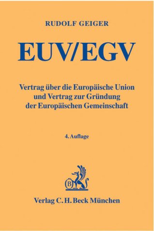 EUV, EGV : Vertrag über die Europäische Union und Vertrag zur Gründung der Europäischen Gemeinschaft. - Geiger, Rudolf