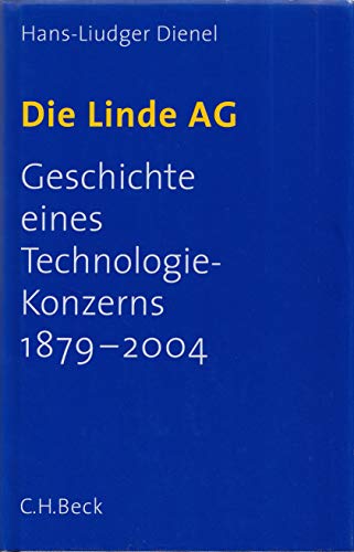 9783406514845: Die Linde AG: Geschichte eines Technologie-Konzerns 1879 - 2004