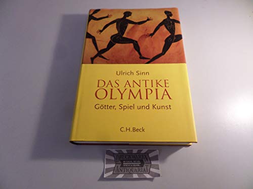 Das antike Olympia Götter, Spiel und Kunst