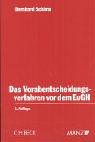 Das Vorabentscheidungsverfahren vor dem EuGH - Schima, Bernhard