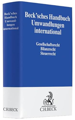 Stock image for Beck'sches Handbuch Umwandlungen international: Gesellschaftsrecht, Bilanzrecht, Steuerrecht Becksches Handbuch Umwandlungen international [Gebundene Ausgabe] Steuer Steuerrecht Internationales Wirtschaftsrecht Umstrukturierung Umwandlungsrecht Umwandlungsrecht UmwR Jrg Stefan Brodersen (Bearbeitung), Alexander Euchner (Bearbeitung), Markus J. Friedl (Bearbeitung), Joachim Krmer (Bearbeitung), Astrid Krger (Bearbeitung), Christian Landgraf (Bearbeitung), Jens Oppen (Bearbeitung), Robert Polatzky (Bearbeitung), Alexandra Rmer (Bearbeitung), Jrgen Schimmele (Bearbeitung), Andreas Schmid (Bearbeitung), Markus Schmmer (Bearbeitung), Alexander Veith (Bearbeitung), Daniel Wernicke (Bearbeitung), Nico H. Burki (Bearbeitung), Ton Stevens (Bearbeitung), Alberta Vries (Bearbeitung), Gerco Eck (Bearbeitung), Duncan Bellamy (Bearbeitung), Frdric Moreau (Bearbeitung), Ioana Nicolas (Bearbeitung), Siamak Mostafavi (Bearbeitung), Nicolas Andr (Bearbeitung), Paolo Ghiglione (Bearbeitung), Mar for sale by BUCHSERVICE / ANTIQUARIAT Lars Lutzer