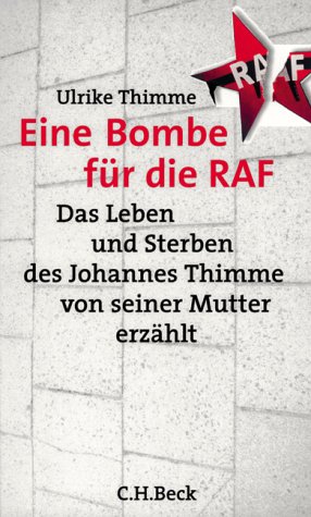 9783406517129: Eine Bombe fr die RAF: Das Leben und Sterben des Johannes Thimme von seiner Mutter erzhlt