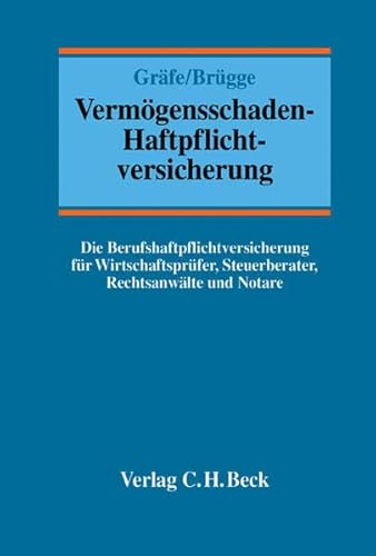 9783406517242: Vermgensschaden-Haftpflichtversicherung: Die Berufshaftpflichtversicherung fr Rechtsanwlte, Steuerberater, Wirtschaftsprfer und Notare