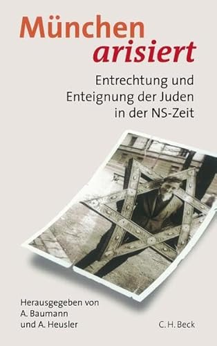 Beispielbild fr Mnchen arisiert: Entrechtung und Enteignung der Juden in der NS-Zeit zum Verkauf von Trendbee UG (haftungsbeschrnkt)