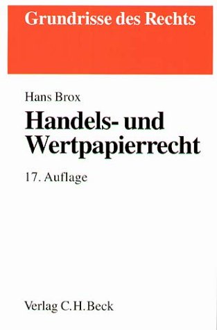 Handelsrecht und Wertpapierrecht. (9783406519734) by Hans Brox