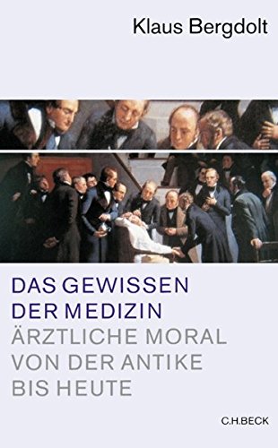9783406521928: Das Gewissen der Medizn: rztliche Moral von der Antike bis heute