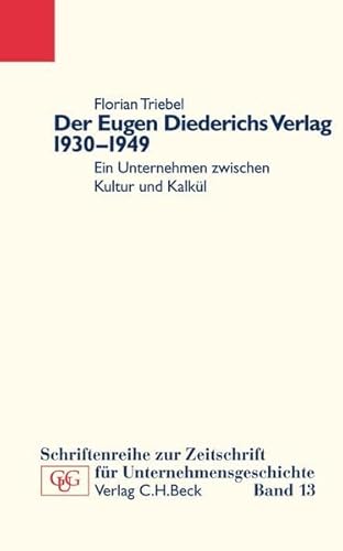 9783406522000: Der Eugen Diederichs Verlag, 1930-1949: ein Unternehmen zwischen Kultur und Kalkl (Schriftenreihe zur Zeitschrift fr Unternehmensgeschichte)