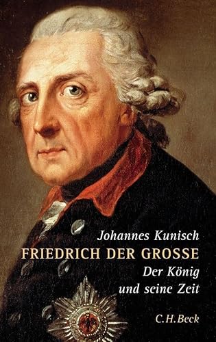 9783406522093: Friedrich der Grosse: Der König und seine Zeit